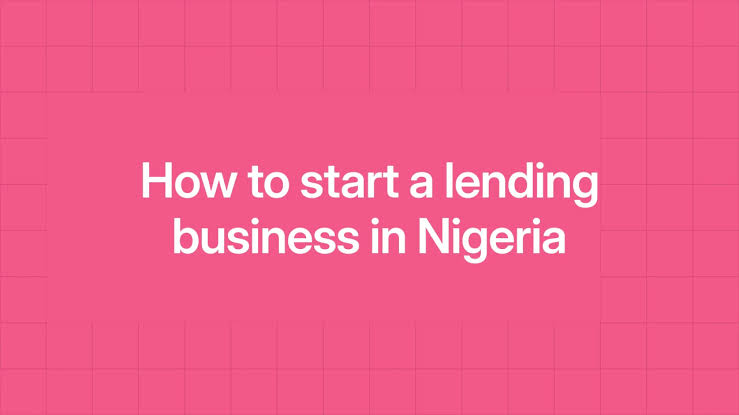 How to Start a Loan "Money lender" Business in Nigeria